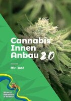 Cannabis Innen Anbau 2.0 José Mr.